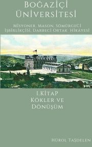 Boğaziçi Üniversitesi - 1 Kökler ve Dönüşüm